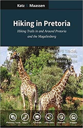 okumak Hiking in Pretoria: Hiking Trails in and Around Pretoria and the Magaliesberg