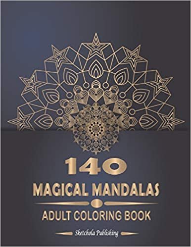 okumak 140 Magical Mandalas Adult Coloring Book: An Adult Coloring Book Featuring 140 of the World’s Most Beautiful Mandalas for Stress Relief and ... with 140 Magical Mandala Adult Coloring Pages