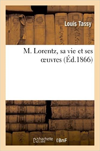 okumak M. Lorentz, sa vie et ses oeuvres (Histoire)
