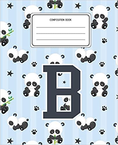 okumak Composition Book B: Panda Bear Animal Pattern Composition Book Letter B Personalized Lined Wide Rule Notebook for Boys Kids Back to School Preschool Kindergarten and Elementary Grades K-2