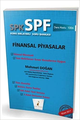 okumak SPK - SPF Finansal Piyasalar: Konu Anlatımlı Soru Bankası Güncel Mevzuat - Son Belirlenen Sınav Konularına Uygun