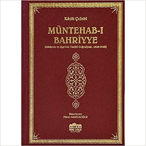 okumak Müntehab-ı Bahriyye: Akdeniz ve Ege’nin Tarihi Coğrafyası 1645-1646