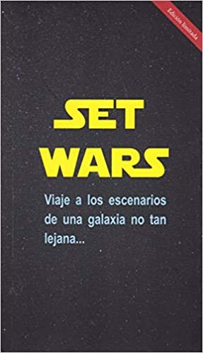 okumak SET WARS: Viaje a los escenarios de una galaxia no tan lejana (De Turismo por el Cine y las Series, Band 4)