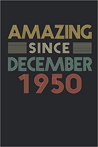 okumak Amazing Since December 1950: 70th Birthday card alternative - notebook journal for women, Mom, Son, Daughter - 70 Years of being Awesome (Retro Vintage Cover)