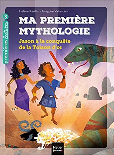 okumak Ma première mythologie - Jason à la conquête de la Toison d&#39;or CP/CE1 6/7 ans (Premières lectures (13))