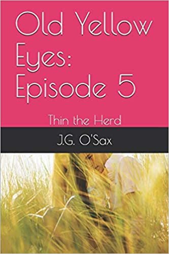 okumak Old Yellow Eyes: Episode 5: Thin the Herd