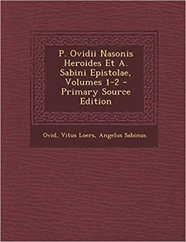 okumak P. Ovidii Nasonis Heroides Et A. Sabini Epistolae, Volumes 1-2
