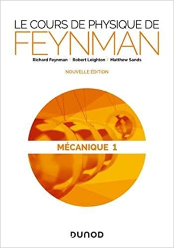 okumak Le cours de physique de Feynman - Mécanique 1 (Le Cours de physique de Feynman (1))