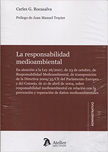 okumak La responsabilidad medioambiental : en atención a la Ley 26-2007, de 23 de octubre, de responsabilidad medioambiental