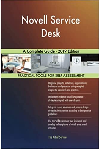 okumak Blokdyk, G: Novell Service Desk A Complete Guide - 2019 Edit