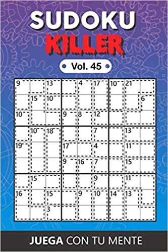 okumak Juega con tu mente: SUDOKU KILLER Vol. 45: Colección de 100 diferentes Sudokus Killer para Adultos | Fáciles y Avanzados | Ideales para Aumentar la ... por Página | Soluciones Incluidas al Final
