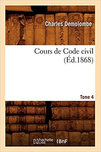 okumak Cours de Code civil. Tome 4 (Éd.1868) (Sciences Sociales)