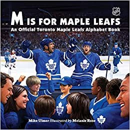 okumak M Is for Maple Leafs: An Official Toronto Maple Leafs Alphabet Book