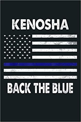 okumak Kenosha Protesters Thin Back The Blue Line US Flag Wisconsin: Notebook Planner - 6x9 inch Daily Planner Journal, To Do List Notebook, Daily Organizer, 114 Pages
