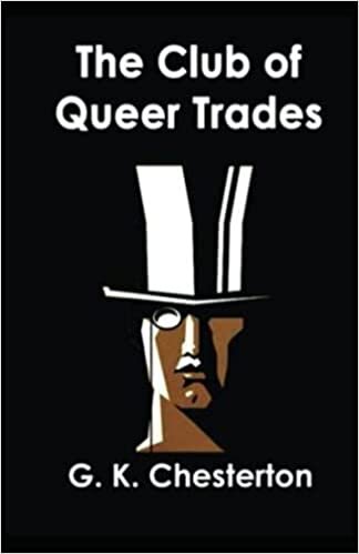 okumak The Club of Queer Trades: [Annotated]: G. K Chesterton (Mystery and Thrillers Novel, Classical Literature)