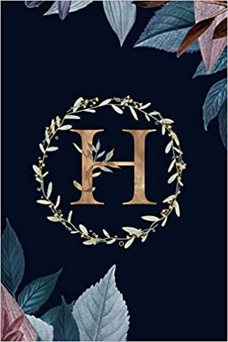 okumak H: Monogram Initial H Journal Elegant Pretty Floral Gold Alphabet Blank Lined Paper Notebook