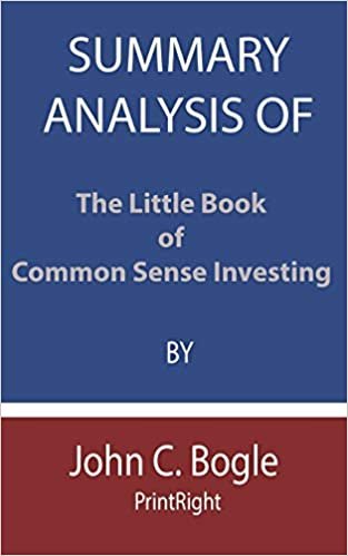 okumak Summary Analysis Of The Little Book of Common Sense Investing By John C. Bogle