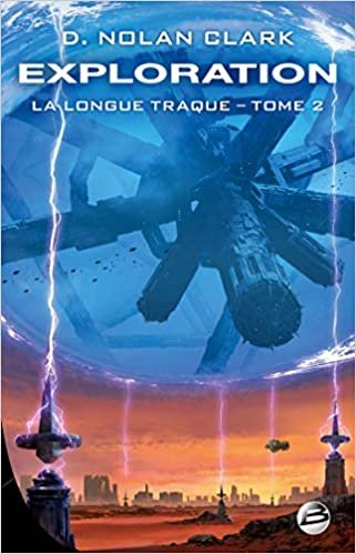 okumak La Longue Traque, T2 : Exploration (La Longue Traque (2))
