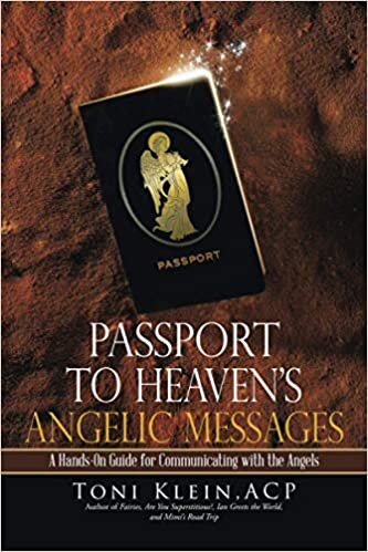 okumak Passport to Heaven?s Angelic Messages: A Hands-On Guide for Communicating with the Angels