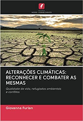 okumak ALTERAÇÕES CLIMÁTICAS: RECONHECER E COMBATER AS MESMAS: Qualidade de vida, refugiados ambientaise conflitos