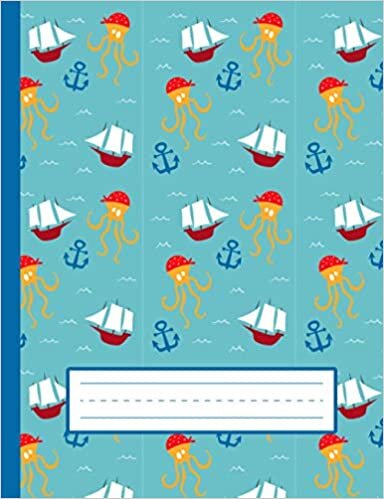 okumak Pirate Octopus, Ships, Anchors - Pirate Primary Composition Notebook For Kindergarten To 2nd Grade (K-2) Kids: Standard Size, Dotted Midline, Blank Handwriting Practice Paper Notebook For Girls, Boys
