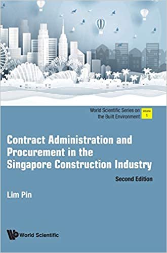 okumak Contract Administration and Procurement in the Singapore Construction Industry: Second Edition (World Scientific the Built Environment, Band 1)