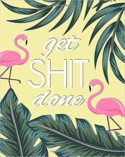 okumak Get Shit Done: 2020-2021 Motivational Weekly Daily Organizer, Dairy &amp; Planner | Nifty Pink Flamingo 2 Year Schedule Agenda &amp; Planner with ... To-Do’s, U.S. Holidays, Vision Board &amp; Notes