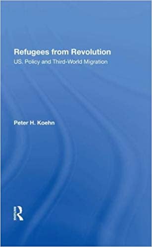 okumak Refugees From Revolution: U.s. Policy And Third World Migration