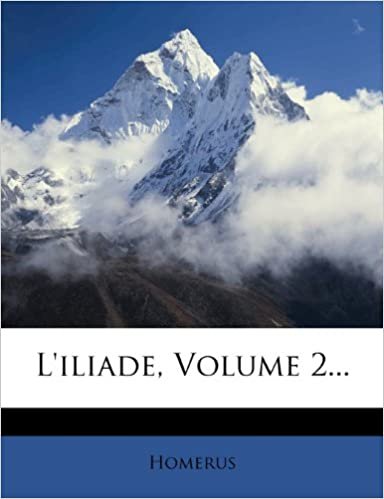 okumak L&#39;iliade, Volume 2...