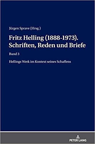 okumak Fritz Helling (1888-1973). Schriften, Reden und Briefe: Band 3: Hellings Werk im Kontext seines Schaffens