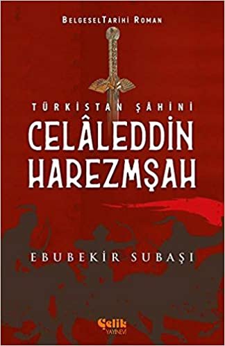 okumak Türkistan Şahini Celaleddin Harezmşah