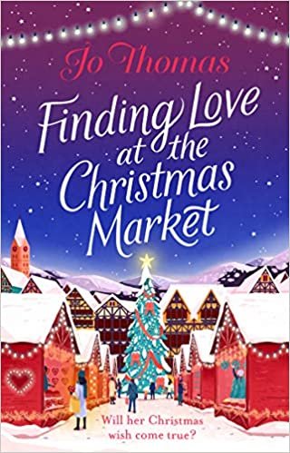 okumak Finding Love at the Christmas Market: Curl up and relax with this cosy Christmas story