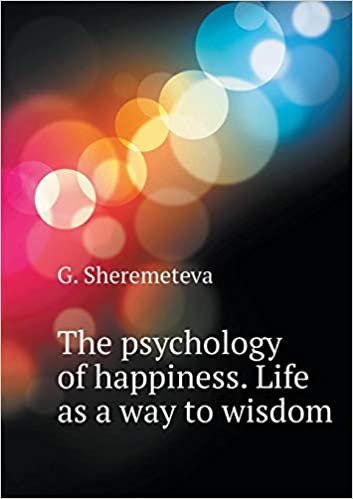 okumak The psychology of happiness. Life as a way to wisdom