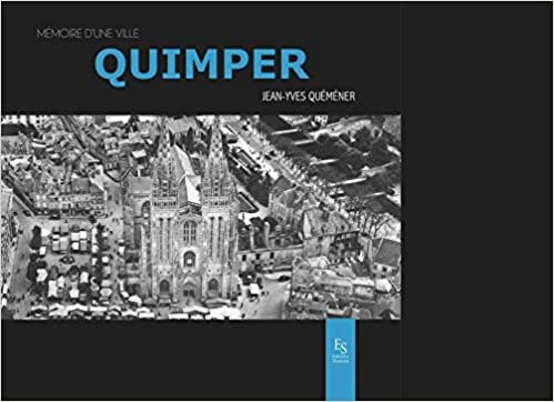 okumak Quimper (Mémoire d&#39;une ville)