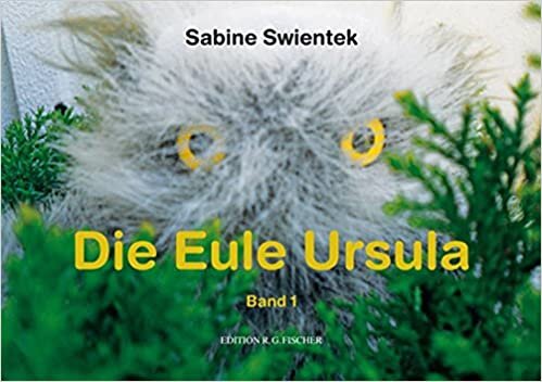 okumak Die Eule Ursula. Band 1 (EDITION R.G. FISCHER)