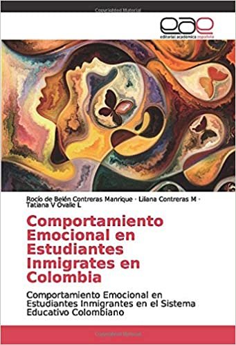 okumak Comportamiento Emocional en Estudiantes Inmigrates en Colombia: Comportamiento Emocional en Estudiantes Inmigrantes en el Sistema Educativo Colombiano