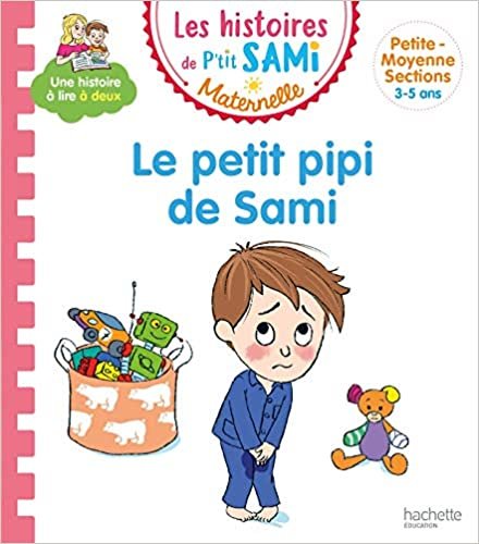 okumak Les histoires de P&#39;tit Sami Maternelle (3-5 ans) : Le petit pipi de Sami (Sami et Julie)