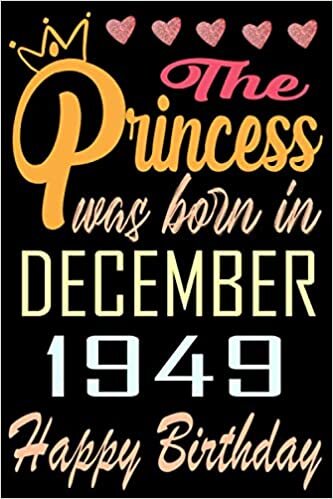 okumak The princess was born in December 1949 happy birthday: Happy 71st Birthday, 71 Years Old Gift Ideas for Women, Daughter, mom, Amazing, funny gift idea... birthday notebook, Funny Card Alternative