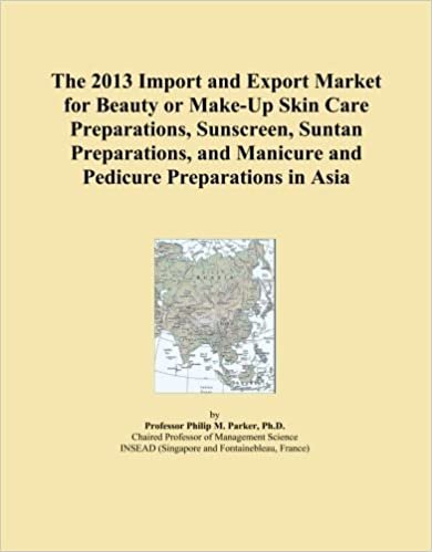 okumak The 2013 Import and Export Market for Beauty or Make-Up Skin Care Preparations, Sunscreen, Suntan Preparations, and Manicure and Pedicure Preparations in Asia