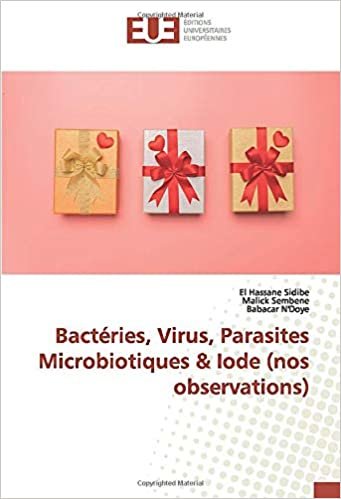 okumak Bactéries, Virus, Parasites Microbiotiques &amp; Iode (nos observations)