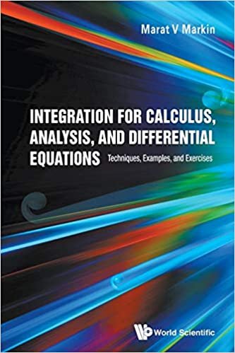okumak Integration For Calculus, Analysis, And Differential Equations: Techniques, Examples, And Exercises