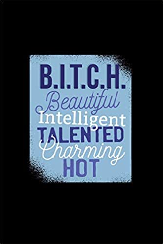 okumak B.I.T.C.H. Beautiful Intelligent Talented Charming Hot: Blank Lined Journal Notebook For Women Taking Notes, Planner, To Do, Writing Or Journaling (6x9 120 pages)