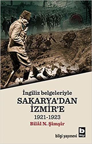 okumak Sakarya&#39;dan İzmir&#39;e: İngiliz Belgeleriyle 1921-1923