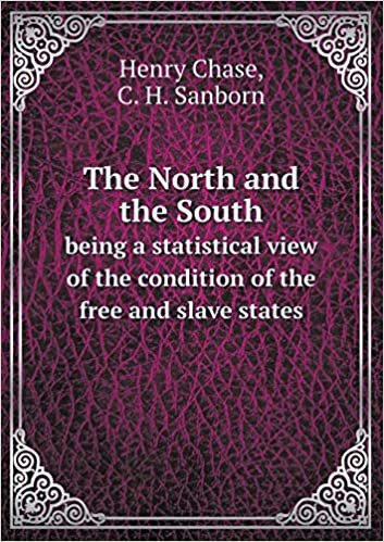 okumak The North and the South Being a Statistical View of the Condition of the Free and Slave States