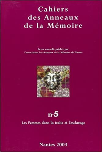 okumak Cahiers des Anneaux de la Mémoire N-05. Les femmes dans la traite et l&#39;esclavage