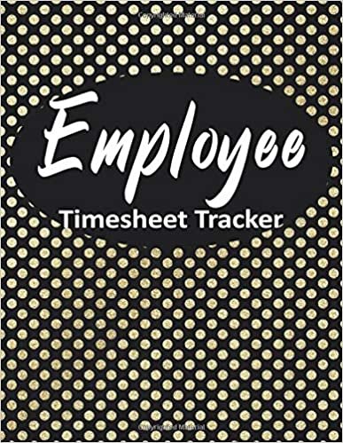 okumak Employee Timesheet Tracker: Daily Employee Time Log Book, Work Time Record Notebook, For Tracking Employees’ Daily Working Hours.