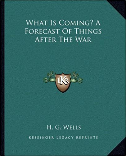 okumak What Is Coming? a Forecast of Things After the War