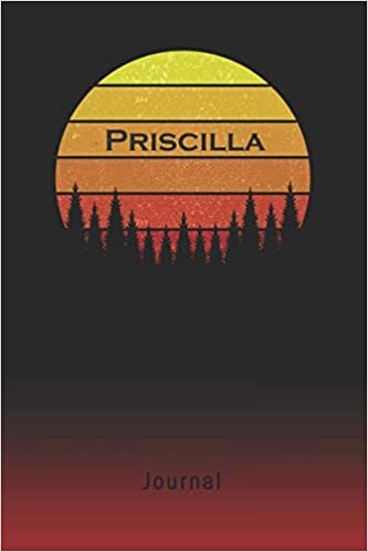 okumak Journal: Priscilla Personalized First Name Personal Writing Diary | Letter P Classic Retro Vintage Sunset Cover | Daily Diaries for Journalists &amp; ... Taking | Write about your Life &amp; Interests