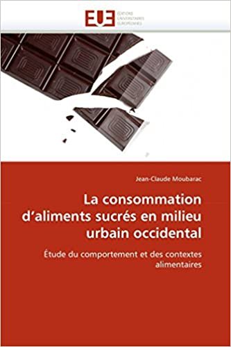 okumak La consommation d&#39;aliments sucrés en milieu urbain occidental: Étude du comportement et des contextes alimentaires (Omn.Univ.Europ.)