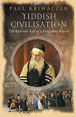 okumak Yiddish Civilisation: The Rise and Fall of a Forgotten Nation